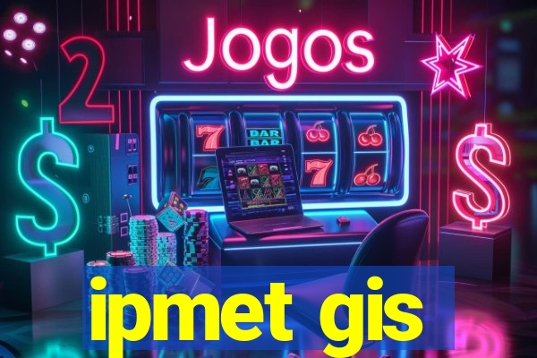 ipmet gis